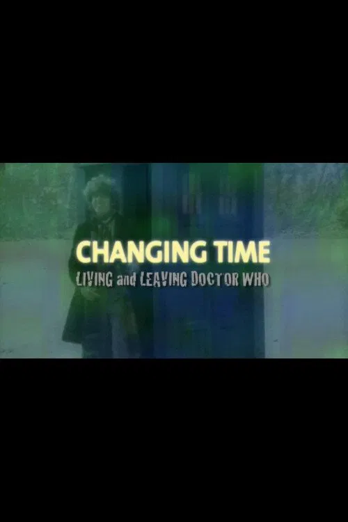 Changing Time: Living and Leaving Doctor Who movie poster
