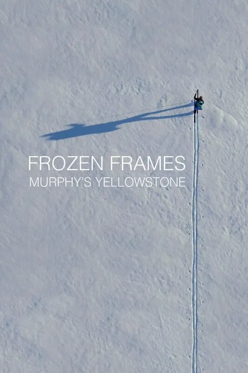 Frozen Frames: Murphy's Yellowstone movie poster