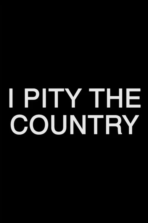 I Pity The Country movie poster
