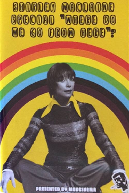 The Shirley MacLaine Special: Where Do We Go from Here? movie poster