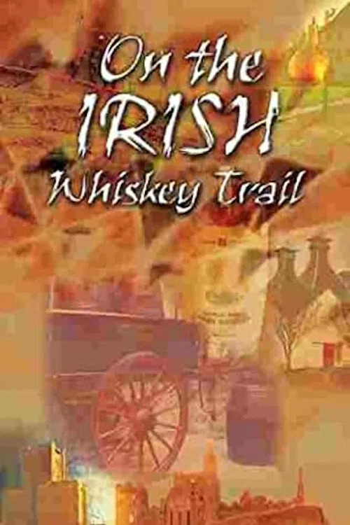On the Irish Whiskey Trail movie poster