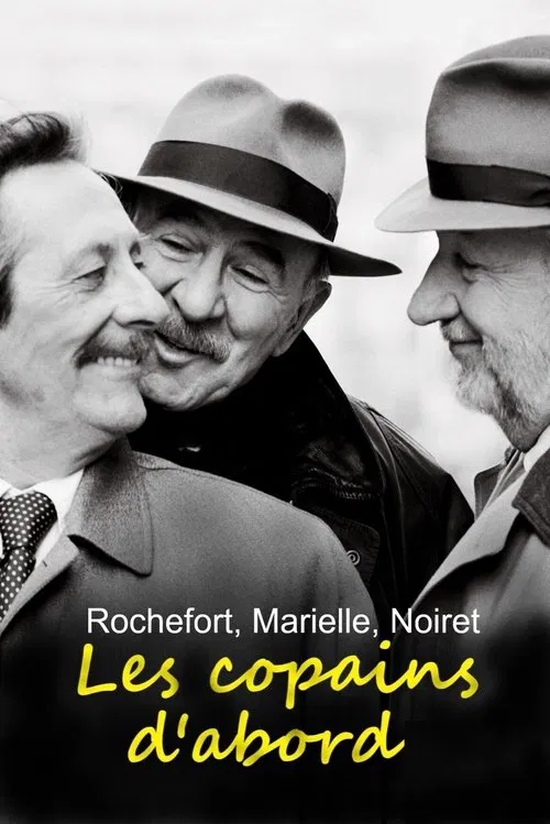 Rochefort, Marielle, Noiret: Les copains d'abord movie poster