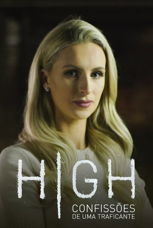 Poster da série High: Confissões de uma Traficante