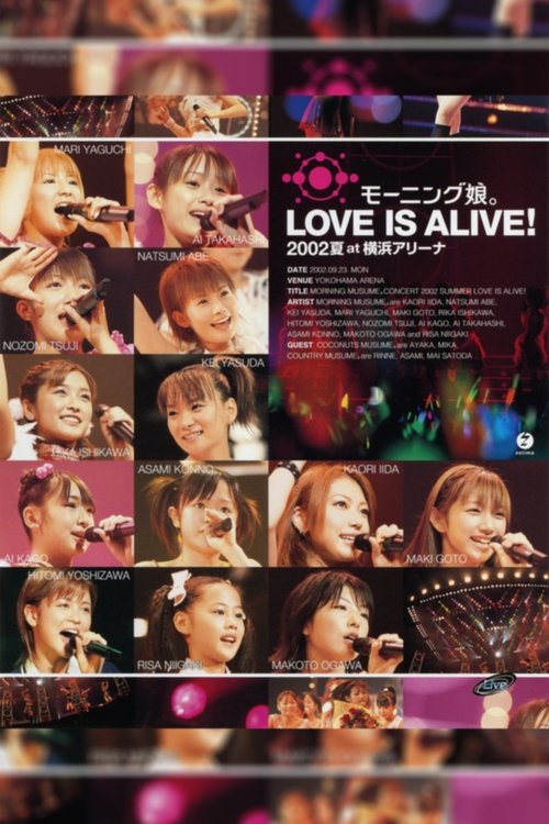Morning Musume. 2002 Summer "LOVE IS ALIVE!" at Yokohama Arena movie poster