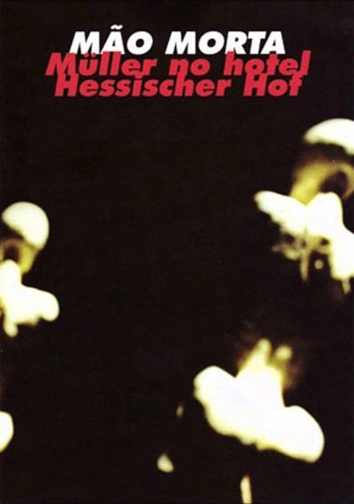 Mão Morta Müller no Hotel Hessischer Hof movie poster