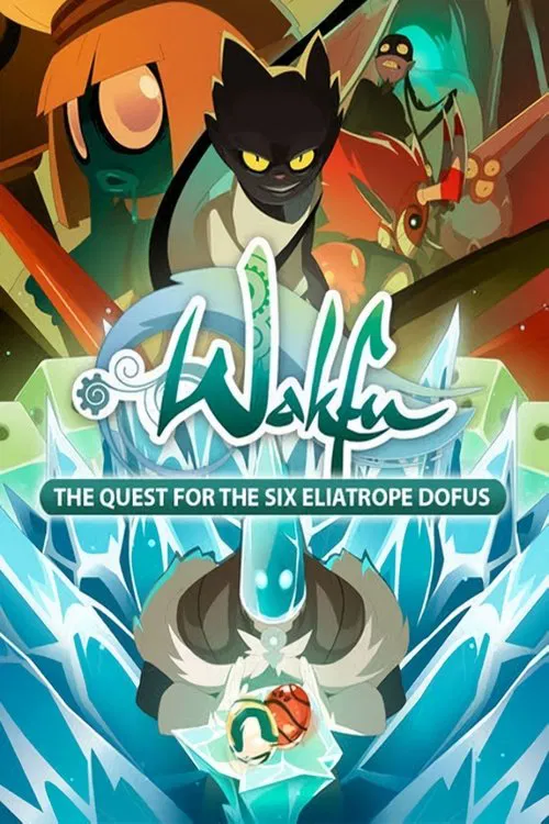 Wakfu: The Quest for the Six Eliatrope Dofus tv show poster