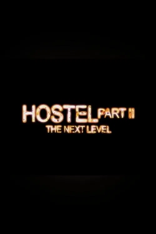 Hostel Part II: The Next Level movie poster