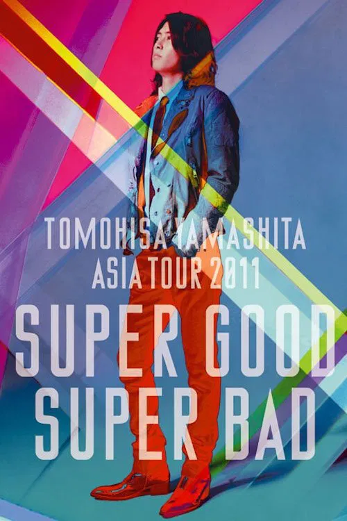 Poster do filme TOMOHISA YAMASHITA ASIA TOUR 2011 SUPER GOOD SUPER BAD