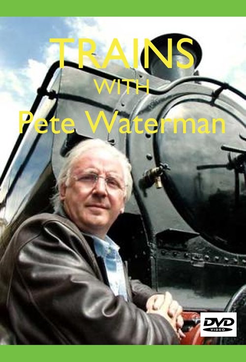Trains with Pete Waterman tv show poster