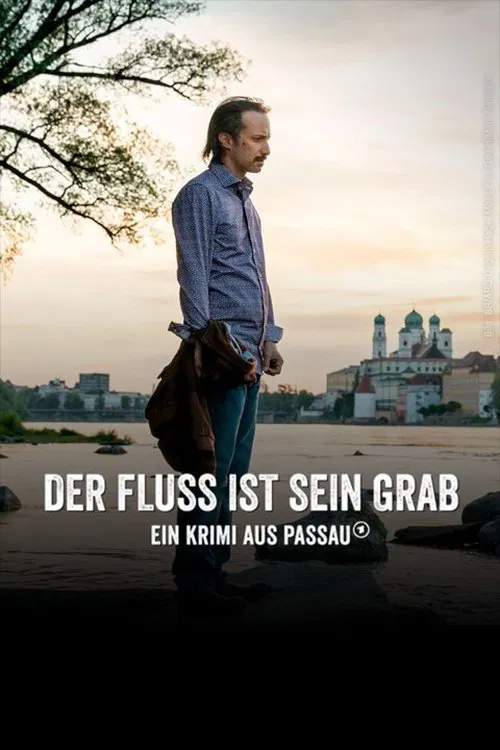 Poster do filme Der Fluss ist sein Grab - Ein Krimi aus Passau