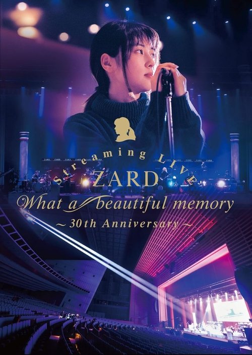 ZARD Streaming LIVE What a beautiful memory~30th Anniversary~ movie poster
