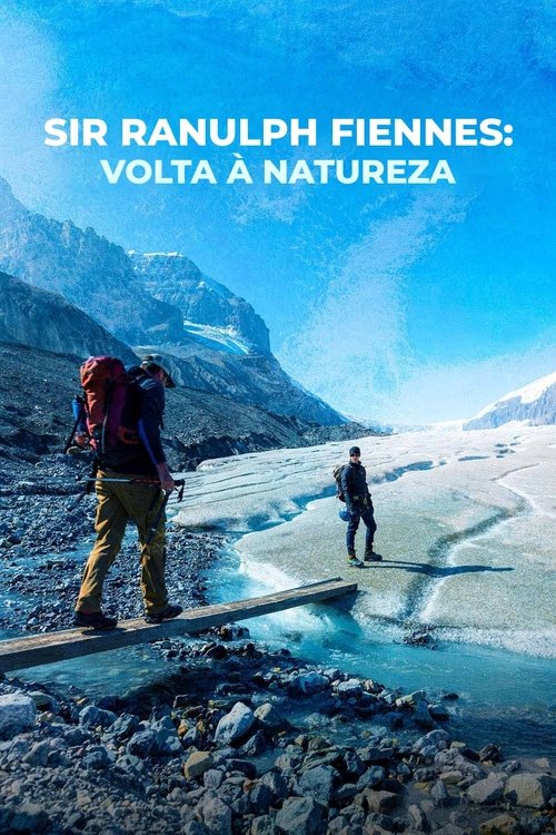 Poster da série Sir Ranulph Fiennes: Volta à Natureza