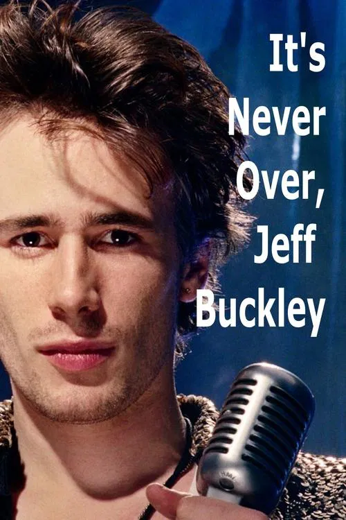Poster do filme It's Never Over, Jeff Buckley
