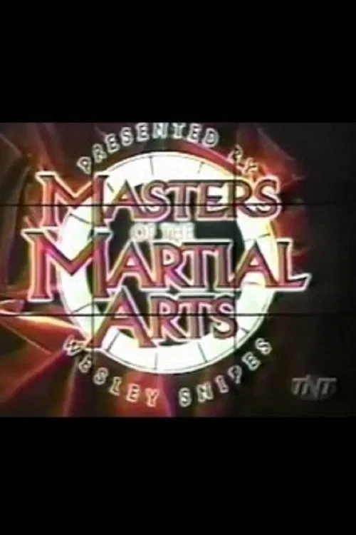 Masters of the Martial Arts Presented by Wesley Snipes movie poster
