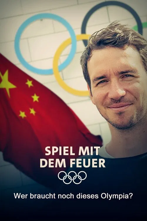 Poster do filme Spiel mit dem Feuer - Wer braucht noch dieses Olympia?