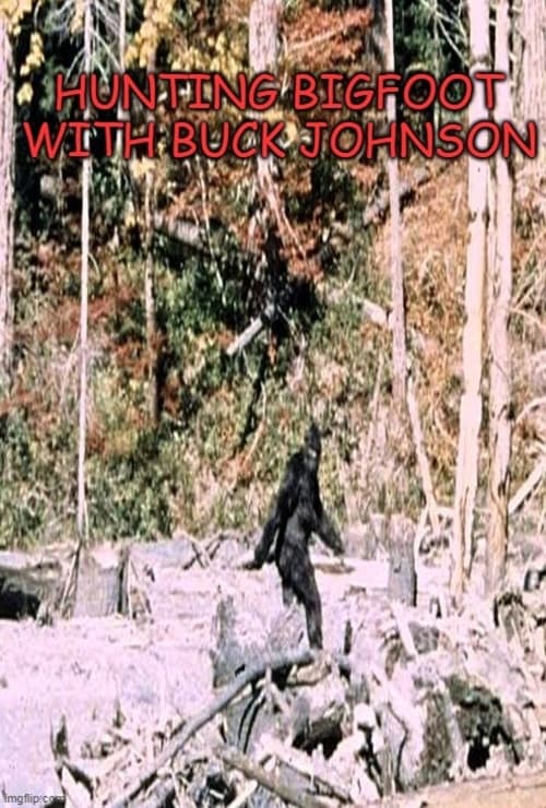 Hunting Bigfoot With Buck Johnson movie poster