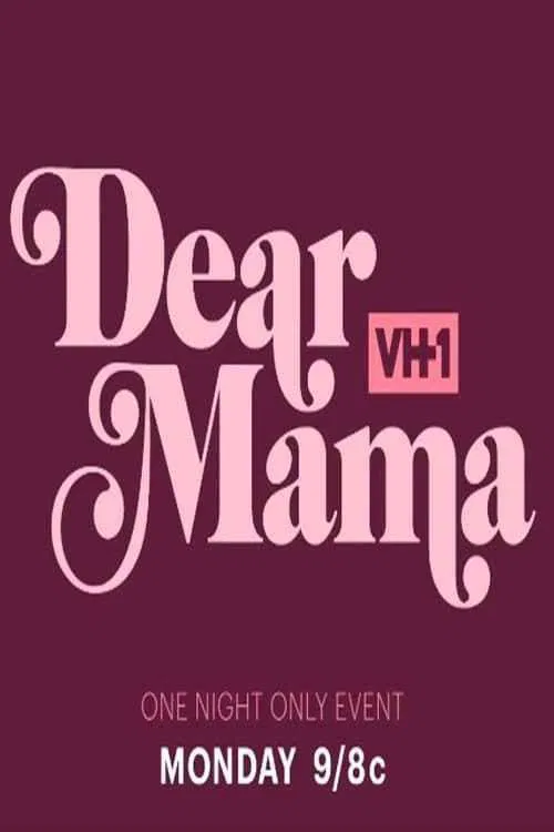 Dear Mama: A Love Letter To Moms movie poster