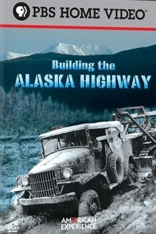 Building the Alaska Highway movie poster