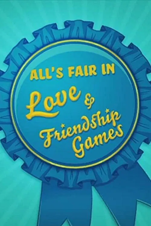 All's Fair in Love & Friendship Games movie poster