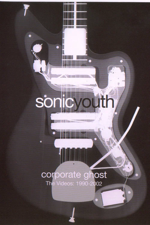 Poster do filme Sonic Youth: Corporate Ghost (The Videos: 1990-2002)