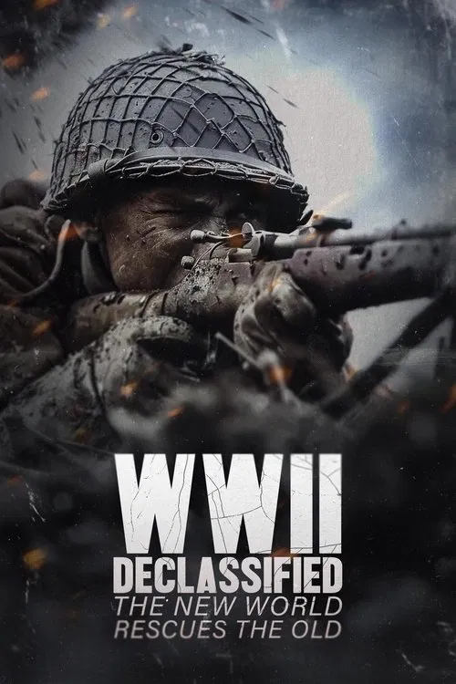 WWII Declassified: The New World Rescues the Old movie poster