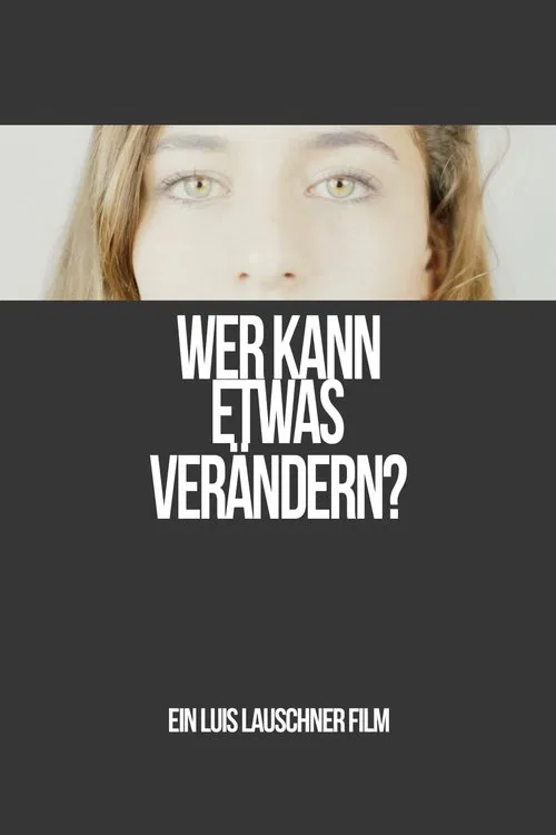 Poster do filme Wer kann etwas verändern?