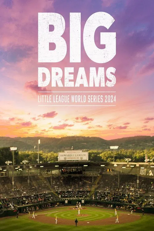 Big Dreams: The Little League World Series 2024 movie poster