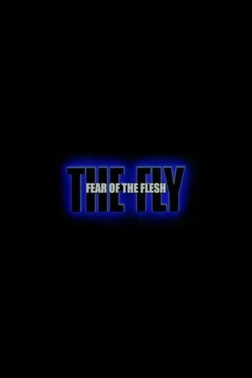 Fear of the Flesh: The Making of The Fly movie poster