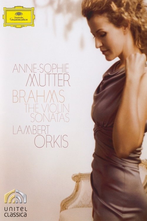 Anne-Sophie Mutter - Brahms · The Violin Sonatas movie poster