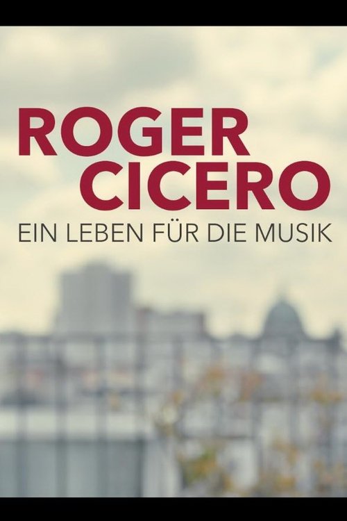 Roger Cicero - Ein Leben für die Musik movie poster