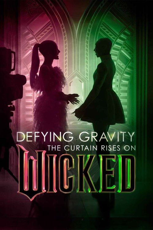 Defying Gravity: The Curtain Rises on Wicked movie poster