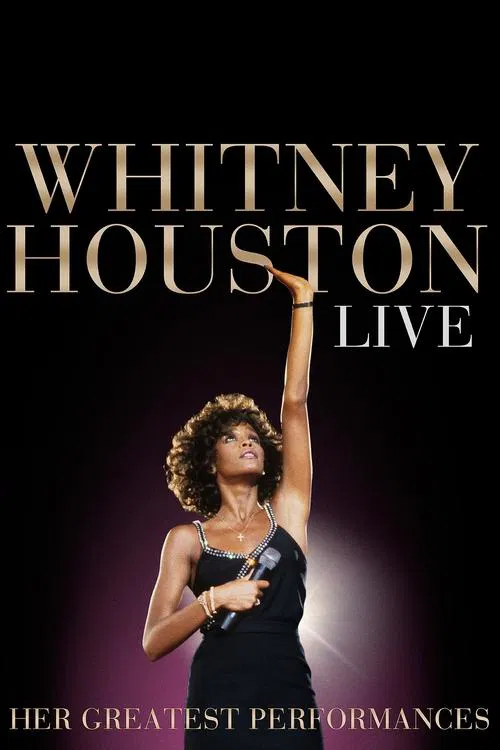 Whitney Houston Live: Her Greatest Performances movie poster