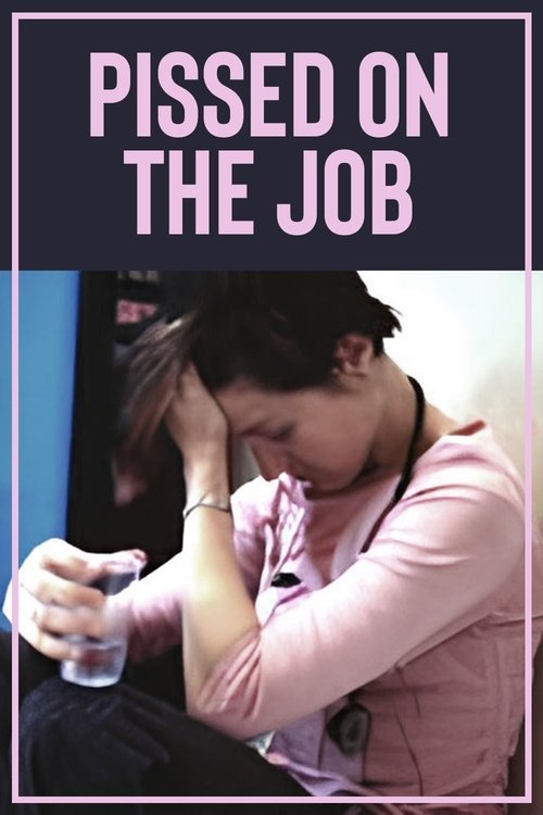 Pissed on the Job movie poster