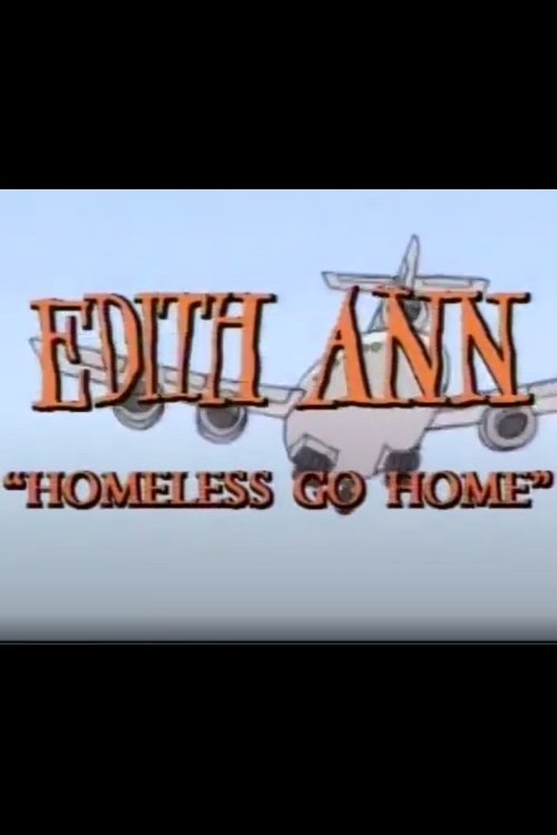 Edith Ann: Homeless Go Home movie poster