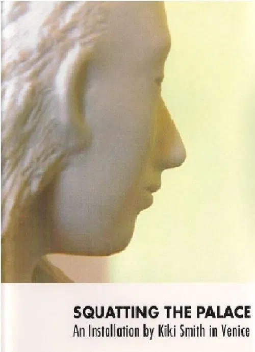 Squatting the Palace: An Installation By Kiki Smith In Venice movie poster