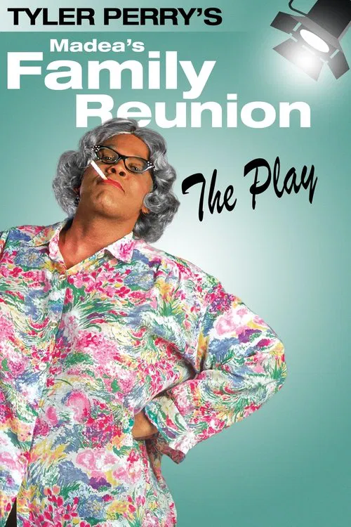 Tyler Perry's Madea's Family Reunion - The Play movie poster
