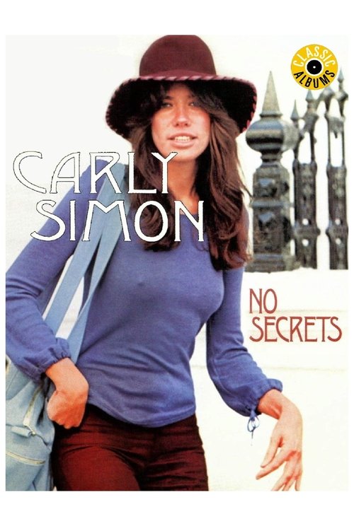 Classic Albums: Carly Simon - No Secrets movie poster