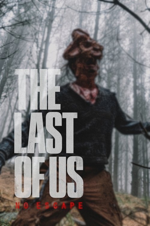 The Last of Us: No Escape movie poster