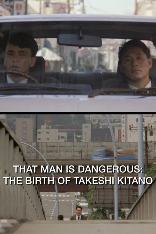 That Man Is Dangerous: The Birth of Takeshi Kitano movie poster