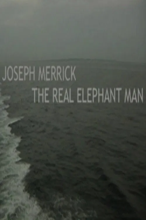 Joseph Merrick: The Real Elephant Man movie poster