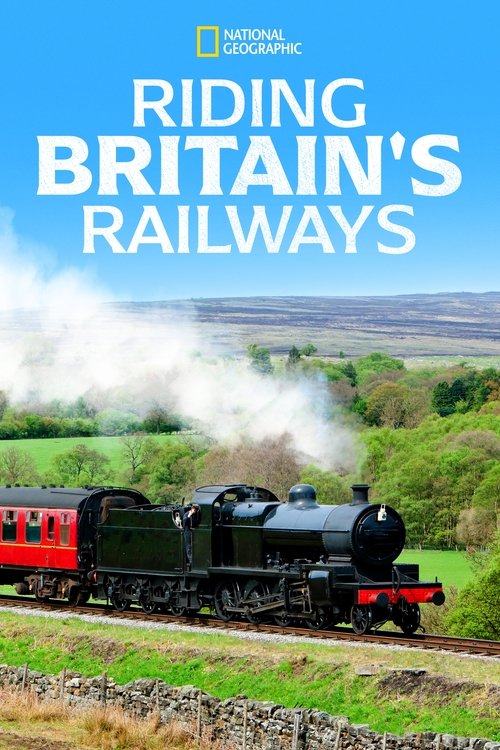 Riding Britain's Railways tv show poster