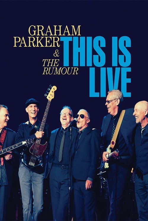 Graham Parker & The Rumour: This Is Live movie poster