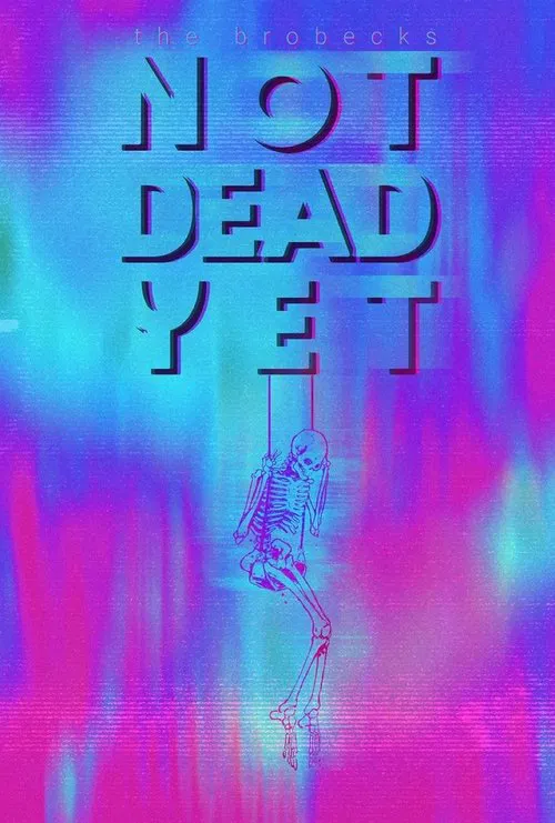 The Brobecks: Not Dead Yet movie poster