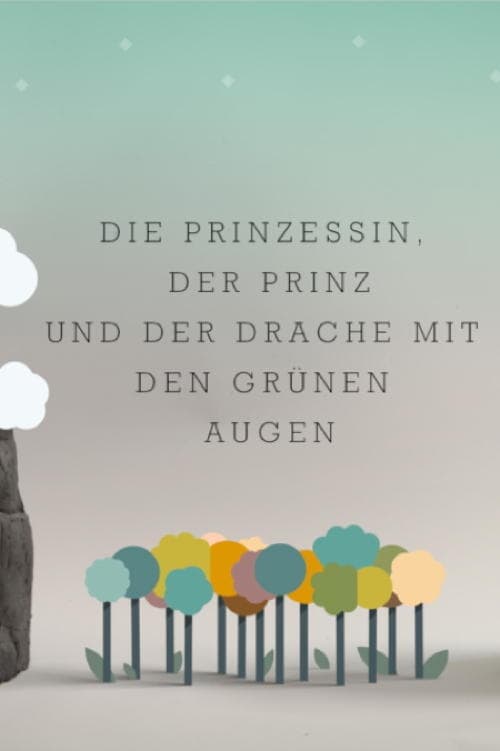 Die Prinzessin, der Prinz und der Drache mit den grünen Augen movie poster