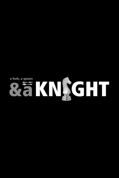 A Fork, A Spoon & A Knight movie poster