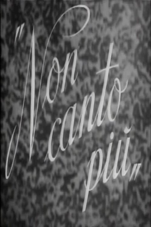 Non canto più movie poster