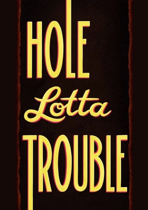 Hole Lotta Trouble movie poster