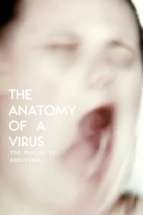 The Anatomy of a Virus: The Making of Antiviral movie poster