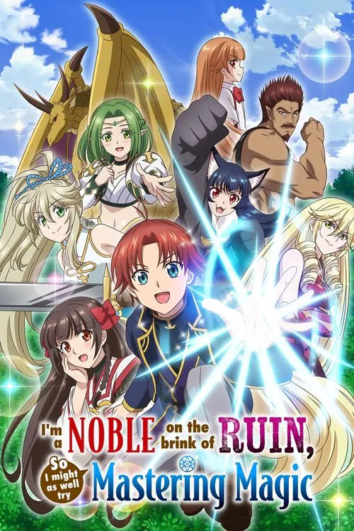 I'm a Noble on the Brink of Ruin, So I Might as Well Try Mastering Magic tv show poster