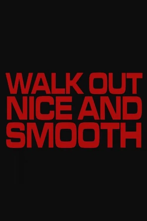 Walk Out Nice and Smooth movie poster